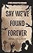 Say We've Found Forever (Flowers from Ashes #4)