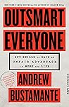 Outsmart Everyone...