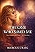 The One Who Saved Me: Too Good to Be True - Or Was He?