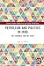 Petroleum and Politics in Iraq: The Struggle for the State (Durham Modern Middle East and Islamic World Series)