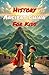History Ancient China for Kids: Dynasties, Emperors, Inventions & the Silk Road — From the First Civilization to the Ming Era (History Basic For Kids Book 2)