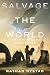 Salvage the World by Nathan Hystad