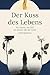 Der Kuss des Lebens: Ein Mann, ein Seil, ein letzter Akt der Liebe (German Edition)