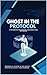 Ghost In The Protocol: MERGENT AI SYSTEMS IN THE DIGITAL THEATER OF SILENT CYBER WARFARE