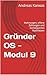 Gründer OS - Modul 9: Mahnungen, offene Zahlungen und konsequentes Nachfassen (Gründer OS - Ein logisches Aufbau-System für den Start in die Selbstständigkeit) (German Edition)