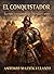 El Conquistador: La vida y la conquista de Hernán Cortés (GRANDES PERSONAJES DE ESPAÑA Y DEL IMPERIO ESPAÑOL nº 2) (Spanish Edition)