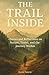 The Trail Inside: Quotes and Reflections on Nature, Travel, and the Journey Within