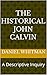 The Historical John Calvin:...