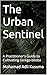 The Urban Sentinel : A Practitioner’s Guide to Cultivating Ginkgo biloba