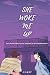 She Woke Me Up: Love doesn'...