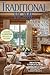 Traditional Home Magazine Featuring Design Details That Add Character, Lessons in Indoor and Outdoor Lighting, Simple Hosting Ideas, and Inspiration for Enhancing Comfort and Style in Everyday Living