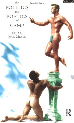 The Politics and Poetics of Camp (Paperback)