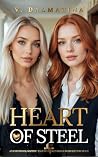Heart of Steel: A...