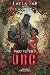 Wed to the Orc (Arranged Monster Mates, #6)