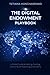 The Digital Endowment Playbook: A Practical Guide to Building, Funding, Governing, and Digitising Endowments for European Institutions and Civil Society Organisations