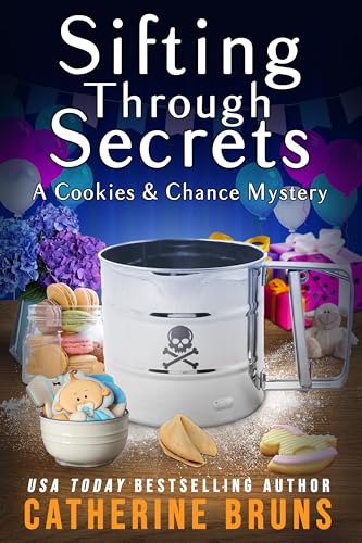 Sifting Through Secrets (Cookies & Chance Mysteries Book 16)