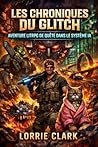 LES CHRONIQUES DU GLITCH: QUÊTE DU SYSTÈME D'IA AVENTURE LitRPG (French Edition)