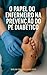 O Papel do Enfermeiro na Prevenção do Pé Diabético: Estratégias e Cuidados Essenciais para Evitar Complicações (Portuguese Edition)