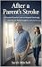 After a Parent’s Stroke: A ...
