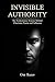 INVISIBLE AUTHORITY: The Evolutionary Science Behind Charisma, Status, and Influence