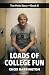 Loads of College Fun: A Ste...
