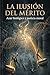 La ilusión del mérito: Azar biológico y justicia moral (Spanish Edition)