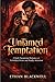 Untamed Temptation: A Dark Paranormal Romance of Forbidden Desire and Deadly Attraction
