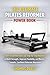 THE ULTIMATE PILATES REFORM...