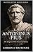 Antoninus Pius: The Emperor Who Preserved Rome (Masters of the Roman World Book 9)