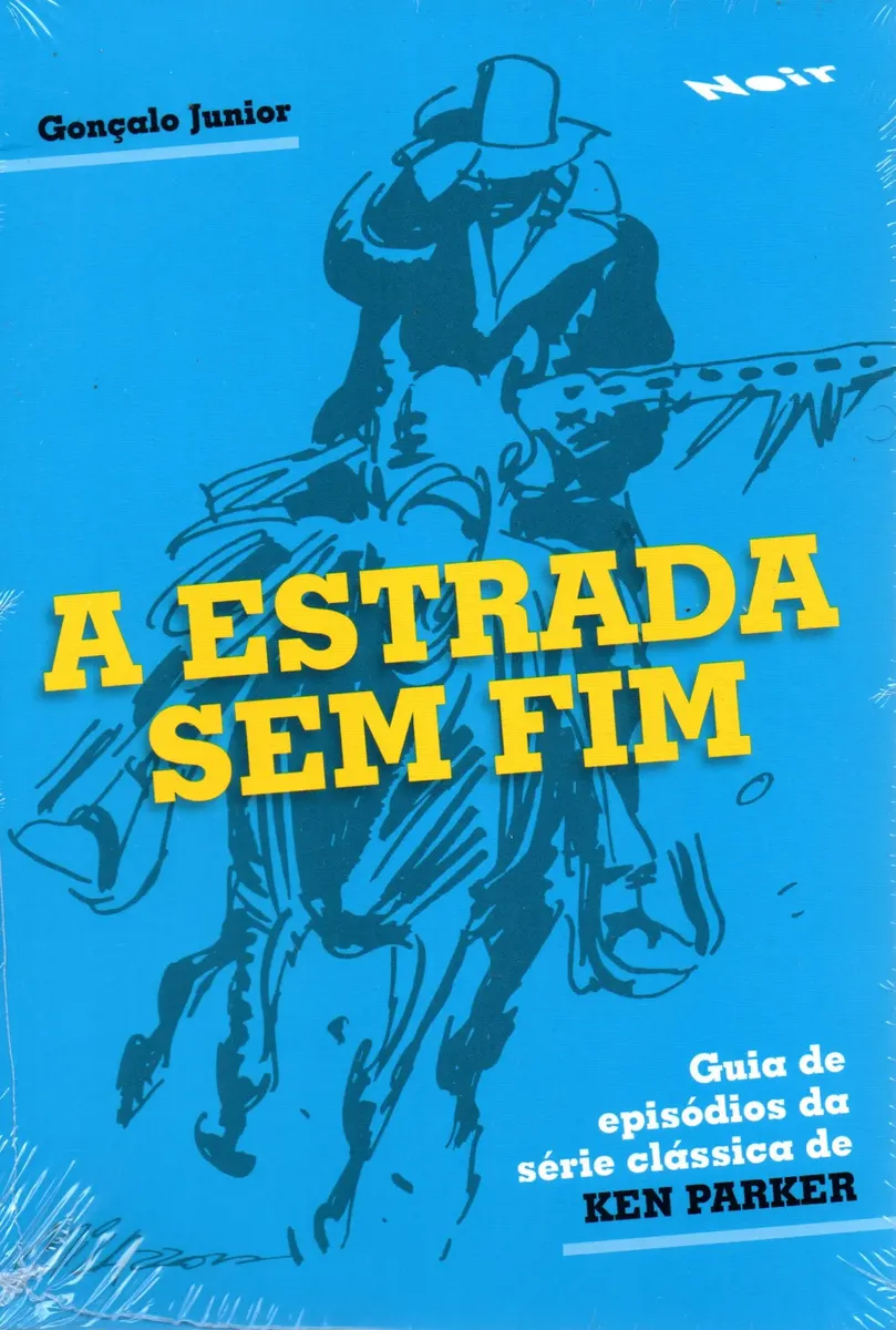 A Estrada Sem Fim - Guia de episódios da série clássica de Ken Parker (Paperback)