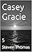 Casey Gracie : 5 (The Gracie Files)