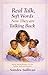 Real Talk, Soft Words. Now They Are Talking Back: Sanity-Saving Wisdom for the Toddler Years and Beyond