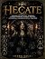 The Complete Grimoire of Hecate by Umbra Sacra