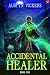 Accidental Healer: A LitRPG...
