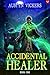 Accidental Healer: A LitRPG Adventure