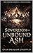 Sovereign of Unbound Ash: A Dark Romantasy of Power, Identity, and What Lies Beyond Control (The Ash & Vow Series Book 3)