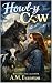 Howl-y Cow by A.M. Evanston