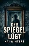 Der Spiegel lügt (German Edition)