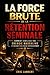 La force brute de la rétention séminale: Comment canaliser ton énergie masculine et devenir plus solide intérieurement (French Edition)