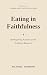 Eating in Faithfulness : Re...