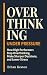 Overthinking Under Pressure by Ethan Keston Overthinking Under Pressure by Ethan Keston