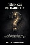 TÄNK OM DU HADE FEL?: Ett Ärligt Samtal om Tro, Tvivel och Vad Som Står På Spel (Swedish Edition)