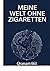 Meine Welt ohne Zigaretten (German Edition)
