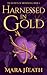 Harnessed in Gold by Mara Heath