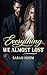 Everything We Almost Lost by Sarah Noem