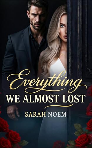 Everything We Almost Lost: Marriage in Crisis Romance (Kindle Edition)