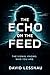 The Echo on the Feed