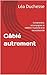 Câblé autrement : Comprendre, accompagner et célébrer l'autisme et la neurodiversité (French Edition)