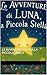 Le Avventure di Luna, La Piccola Stella (Italian Edition)