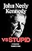 John Neely Kennedy vs. Stupid: A Breakdown of Quotes, Political Humor, and How to Test Negative for Stupid in Washington